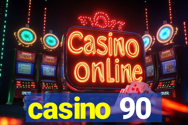 casino 90