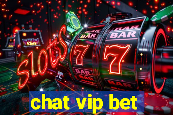 chat vip bet