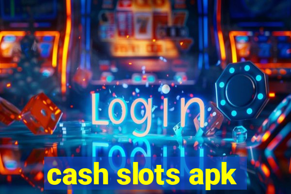 cash slots apk