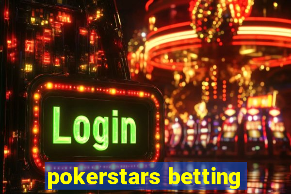 pokerstars betting