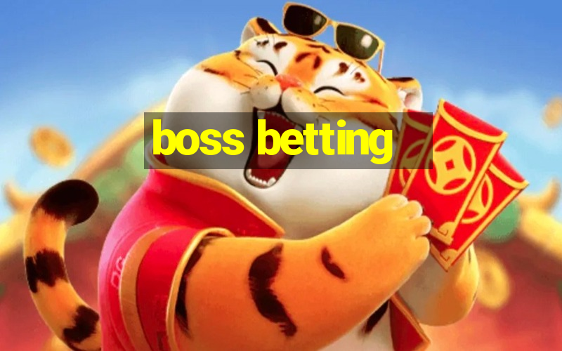 boss betting