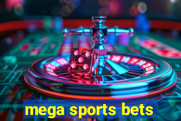 mega sports bets