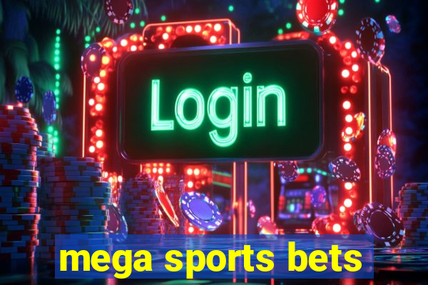 mega sports bets