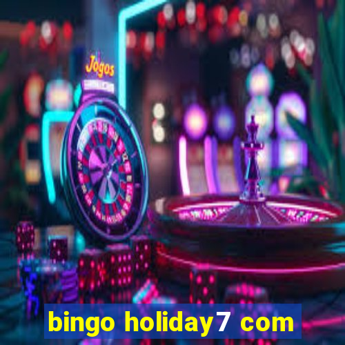 bingo holiday7 com