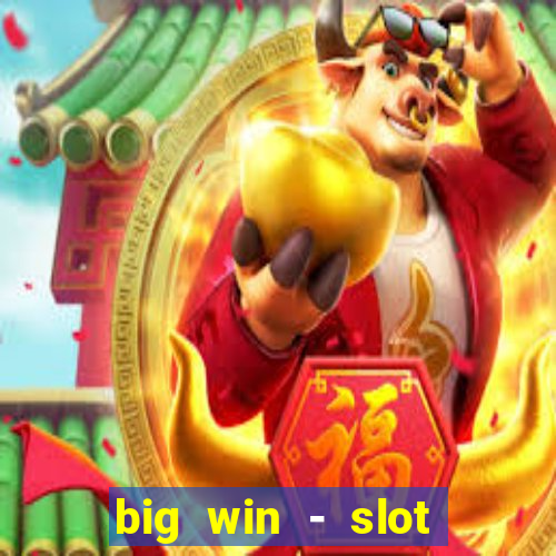 big win - slot casino online