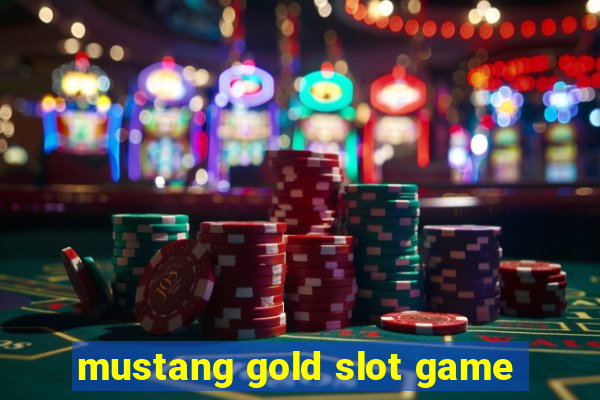 mustang gold slot game