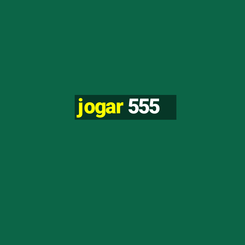 jogar 555