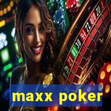 maxx poker