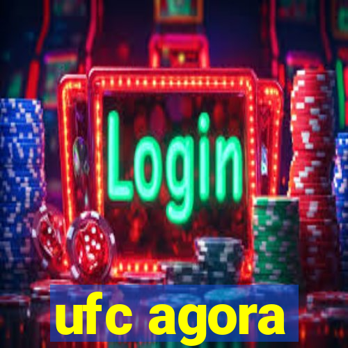 ufc agora