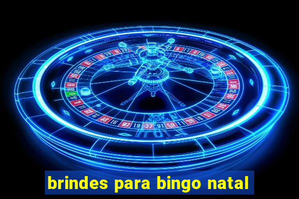 brindes para bingo natal