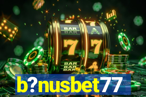 b?nusbet77