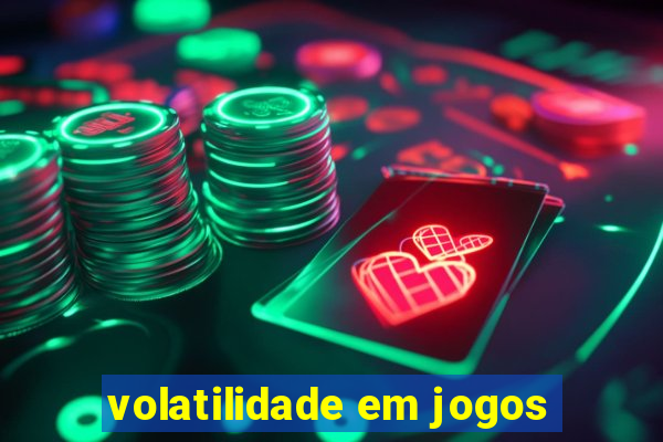 volatilidade em jogos