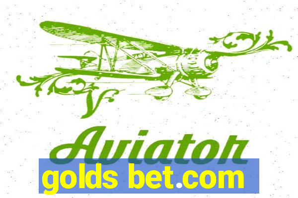 golds bet.com