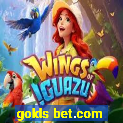 golds bet.com