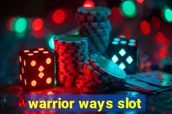 warrior ways slot