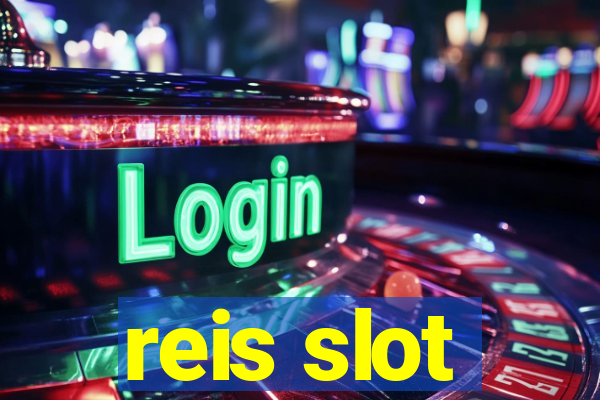 reis slot