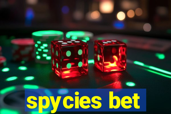 spycies bet