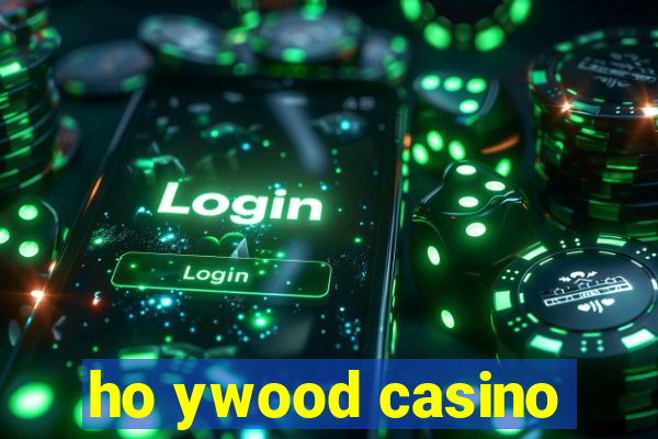 ho ywood casino