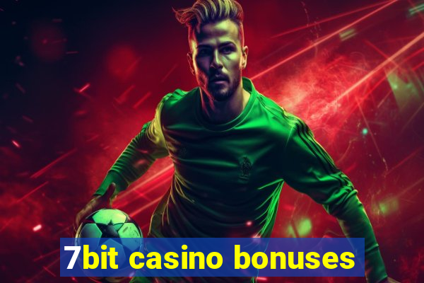 7bit casino bonuses