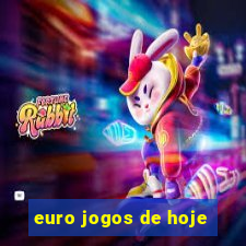 euro jogos de hoje