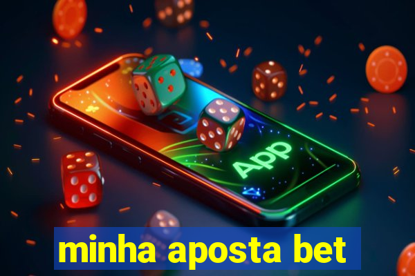 minha aposta bet