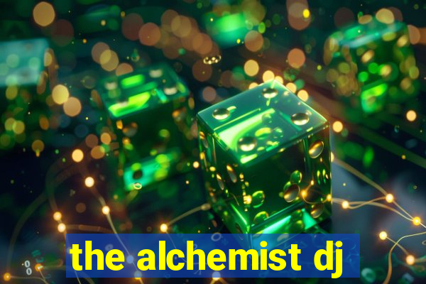 the alchemist dj