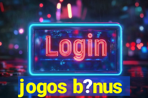 jogos b?nus