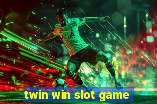 twin win slot game