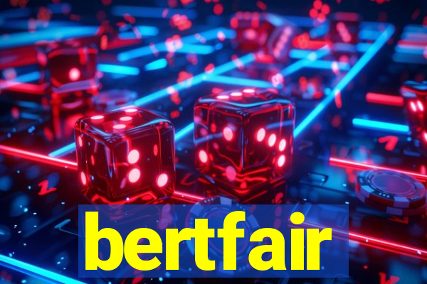 bertfair