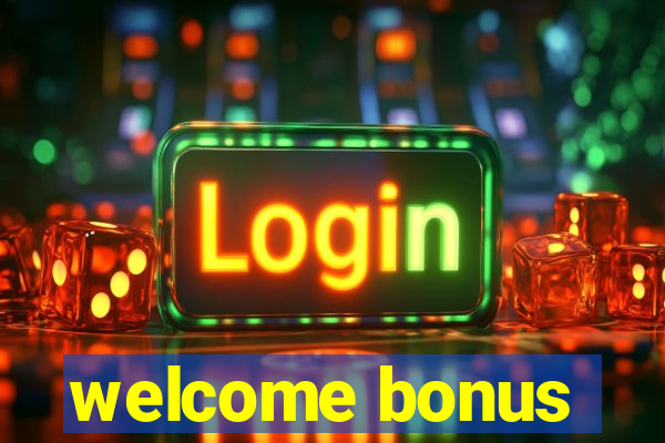 welcome bonus