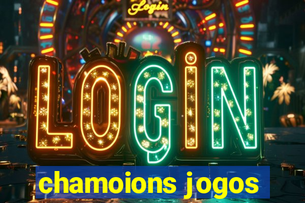 chamoions jogos