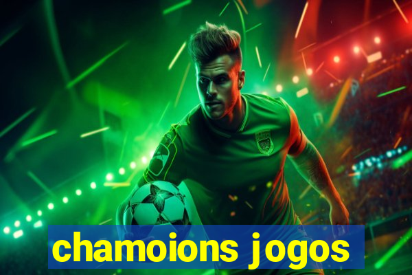 chamoions jogos