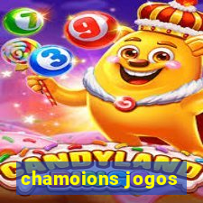 chamoions jogos