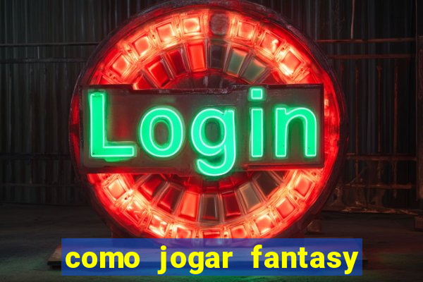 como jogar fantasy sports bet365