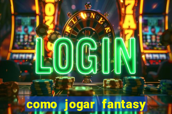 como jogar fantasy sports bet365