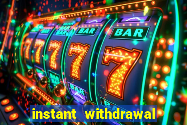 instant withdrawal casino no verification