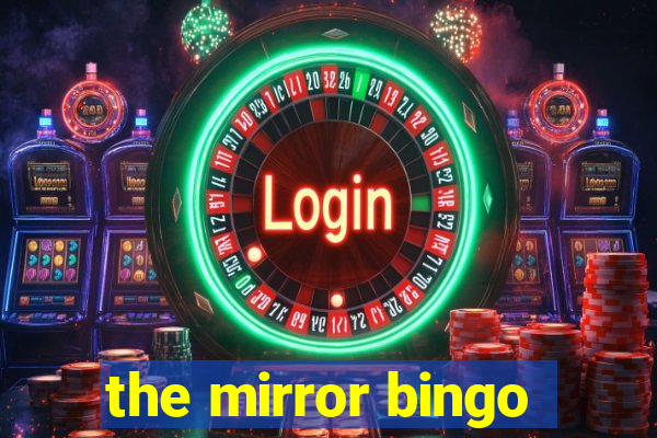 the mirror bingo