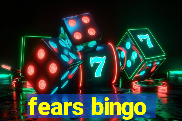 fears bingo