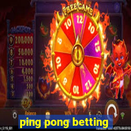 ping pong betting