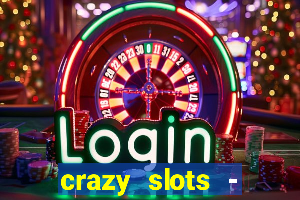 crazy slots - casino 777