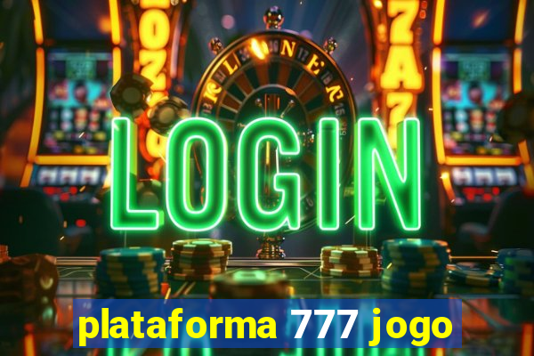 plataforma 777 jogo