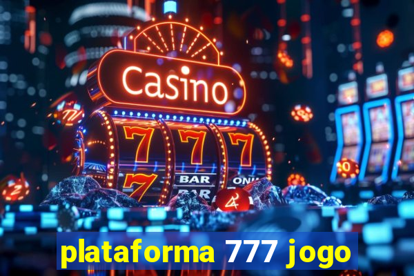 plataforma 777 jogo