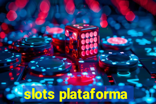 slots plataforma