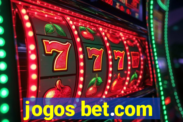 jogos bet.com