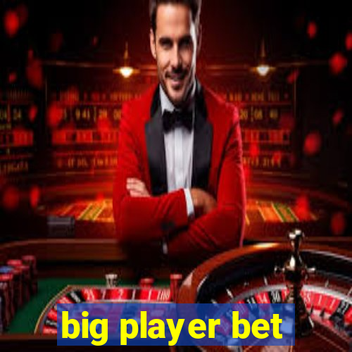 big player bet