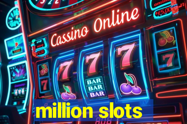 million slots