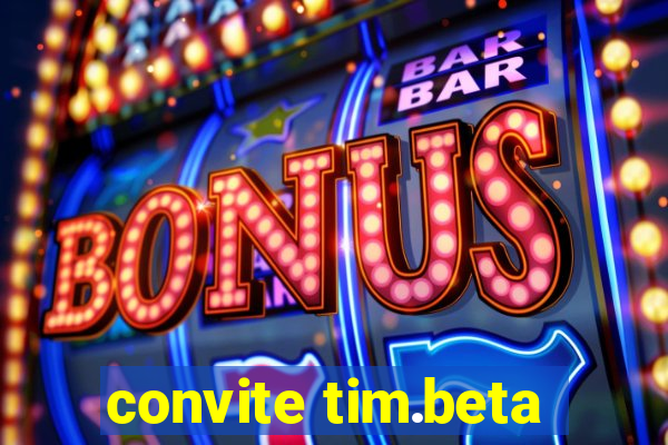 convite tim.beta