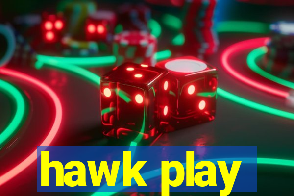 hawk play