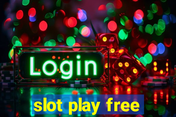 slot play free