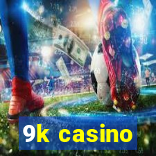 9k casino